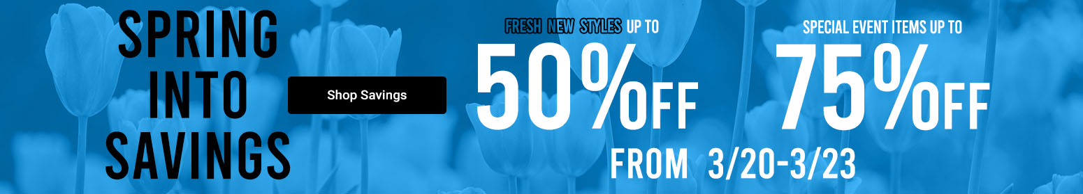 Spring Into Savings | Fresh New Styles Up To 50% Off | Special Event Items Up To 75% Off | From 3/20 - 3/23